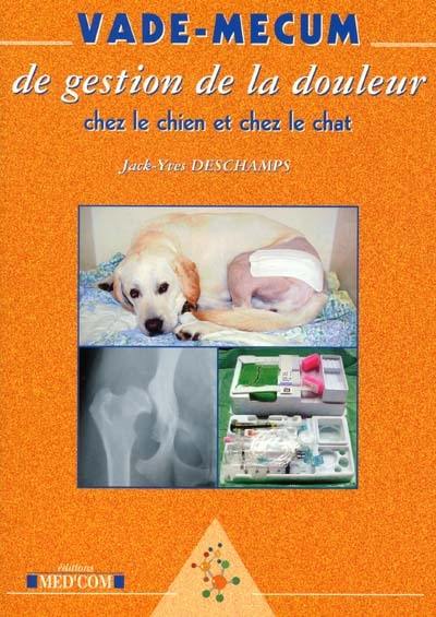 Vade-mecum de gestion de la douleur chez le chien et chez le chat