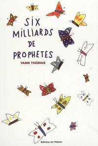 Six milliards de prophètes