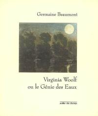 Virginia Woolf ou Le génie des eaux