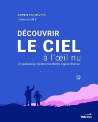 Découvrir le ciel à l'oeil nu : un guide pour observer les étoiles depuis chez soi