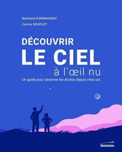 Découvrir le ciel à l'oeil nu : un guide pour observer les étoiles depuis chez soi