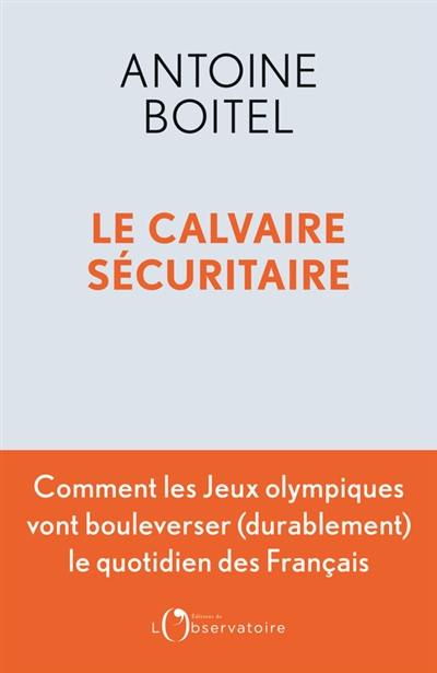 Le calvaire sécuritaire : les jeux Olympiques de Paris et l'avenir de la sécurité en France