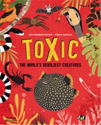 Toxic The World´s Deadliest Creatures