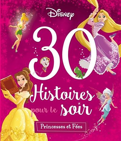 30 histoires pour le soir. Princesses et fées