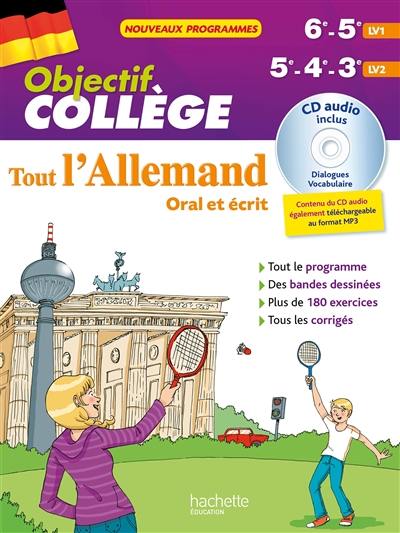 Tout l'allemand 6e-5e LV1, 5e-4e-3e LV2 : oral et écrit : nouveaux programmes