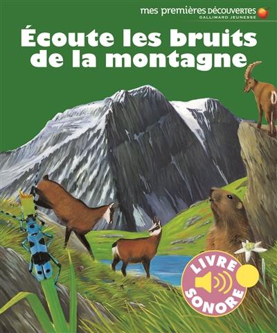 Ecoute les bruits de la montagne