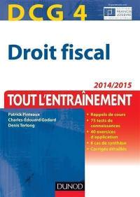 Droit fiscal, DCG 4 : tout l'entraînement : 2014-2015