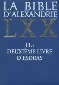 La Bible d'Alexandrie. Vol. 11-2. Deuxième livre d'Esdras