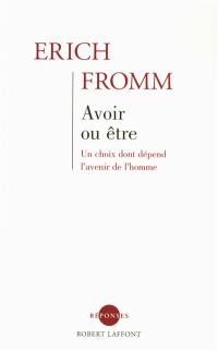 Avoir ou être : un choix dont dépend l'avenir de l'homme