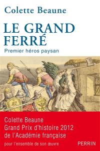 Le Grand Ferré : premier héros paysan