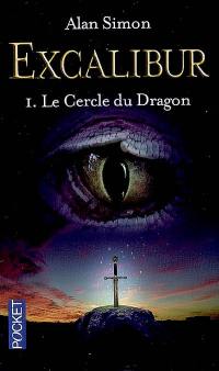 Excalibur. Vol. 1. Le cercle du dragon