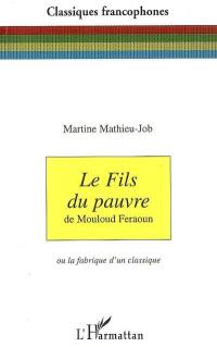 Le fils du pauvre de Mouloud Feraoun ou La fabrique d'un classique