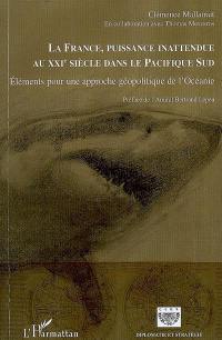 La France puissance inattendue au XXIe siècle dans le Pacifique Sud : éléments pour une approche géopolitique de l'Océanie
