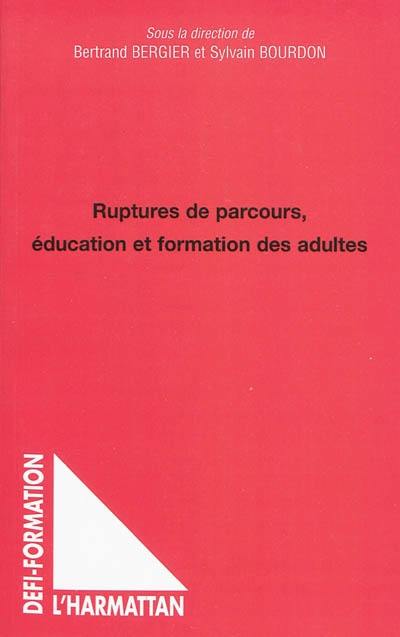 Ruptures de parcours, éducation et formation des adultes