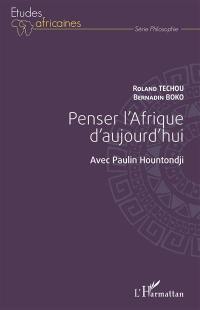 Penser l'Afrique d'aujourd'hui avec Paulin Hountondji