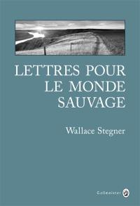 Lettres pour le monde sauvage : récits