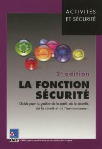 La fonction sécurité : guide pour la gestion de la santé, de la sécurité, de la sûreté et de l'environnement