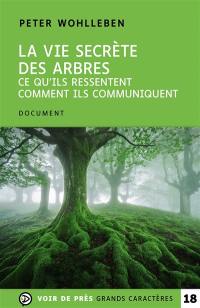 La vie secrète des arbres : ce qu'ils ressentent, comment ils communiquent : un monde inconnu s'ouvre à nous