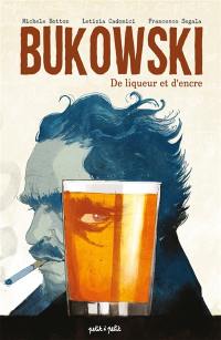 Bukowski : de liqueur et d'encre