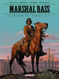 Marshal Bass : l'intégrale. Vol. 1. Tomes 1 à 5