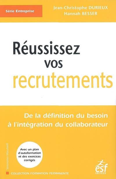 Réussissez vos recrutements : de la définition du besoin à l'intégration du collaborateur