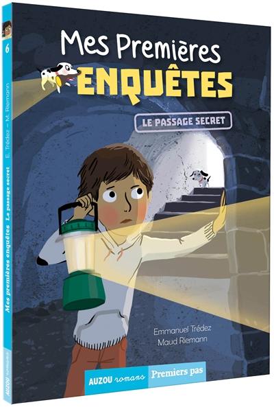 Mes premières enquêtes. Vol. 6. Le passage secret