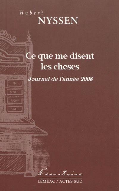 Ce que me disent les choses : journal de l'année 2008