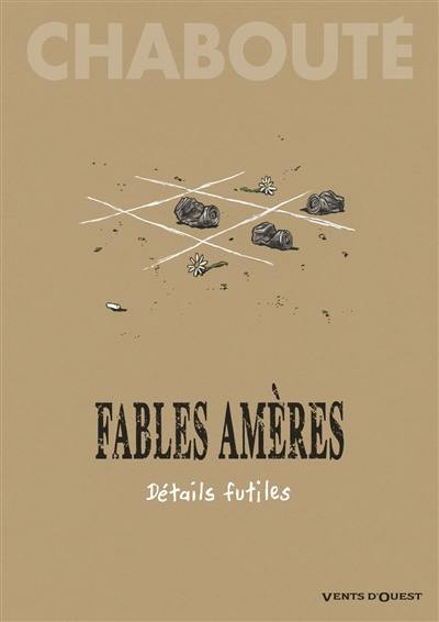 Fables amères. Vol. 2. Détails futiles