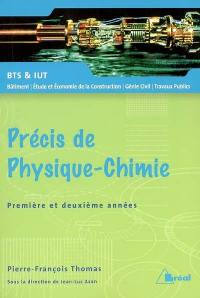 Précis de physique-chimie, première et deuxième années BTS & IUT bâtiment, étude et économie de la construction, génie civil, travaux publics : cours et exercices