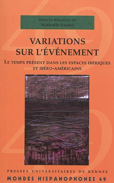 Variations sur l'événement : le temps présent dans les espaces ibériques et ibéro-américains