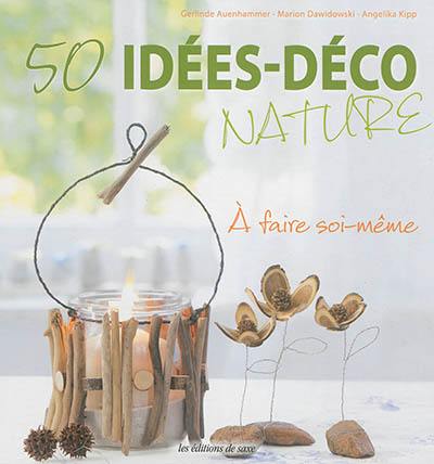 50 idées déco nature : à faire soi-même