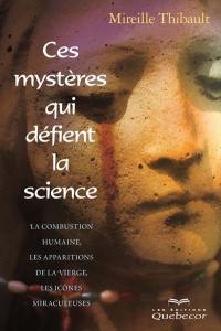 Ces mystères qui défient la science : combustion humaine, les apparitions de la vierge, les icônes miraculeuses