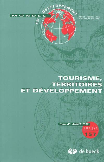 Mondes en développement, n° 157. Tourisme, territoires et développement