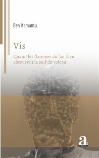 Vis : quand les flammes du lac Kivu abreuvent la soif du volcan