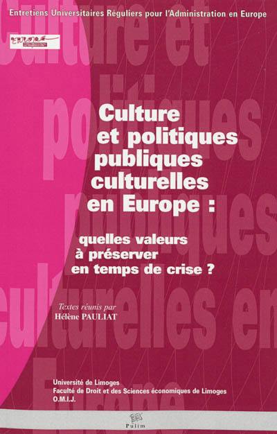 Culture et politiques publiques culturelles en Europe : quelles valeurs à préserver en temps de crise ?