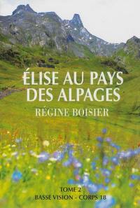 Elise au pays des alpages. Vol. 2