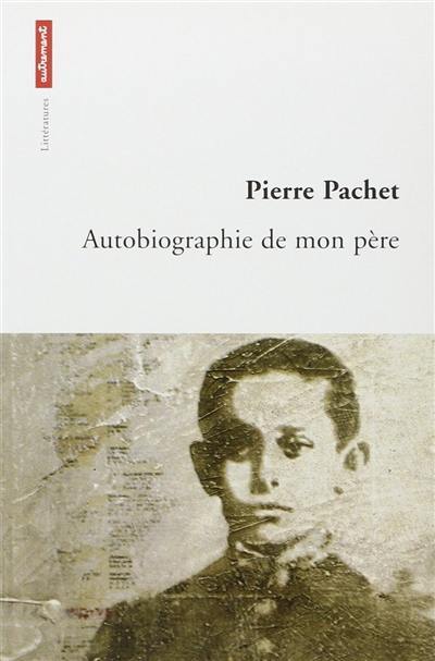 Autobiographie de mon père