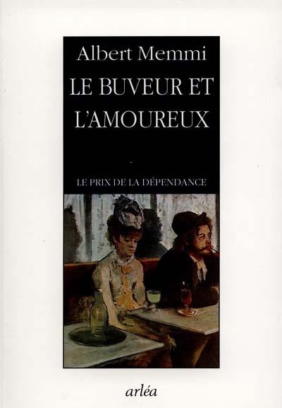 Le buveur et l'amoureux : le prix de la dépendance