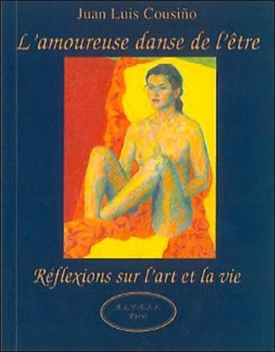 L'amoureuse danse de l'être : réflexions sur l'art et la beauté