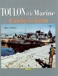 Toulon et la Marine : du sabordage à la Libération