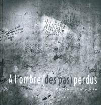 A l'ombre (des pas) perdus