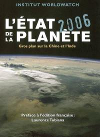 L'état de la planète 2006 : gros plan sur la Chine et l'Inde : rapport de l'Institut Worldwatch sur le développement durable, 2005