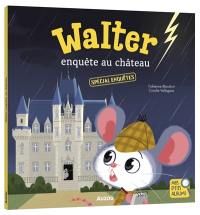 Walter enquête au château