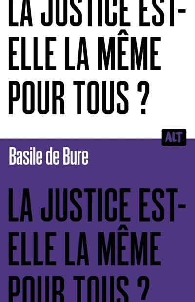 La justice est-elle la même pour tous ?