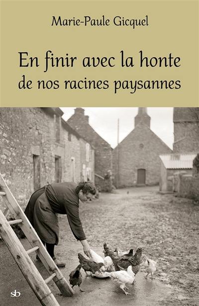 En finir avec la honte de nos racines paysannes