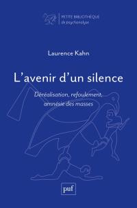 L'avenir d'un silence : déréalisation, refoulement, amnésie des masses