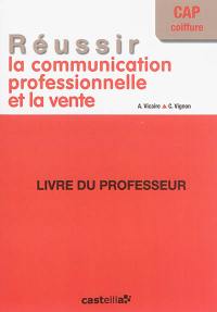 Réussir la communication et la vente, CAP coiffure : livre du professeur