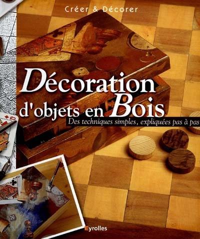 Décoration d'objets en bois : des techniques simples, expliquées pas à pas