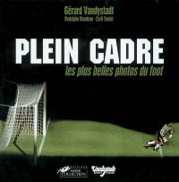 Plein cadre : les plus belles photos du foot