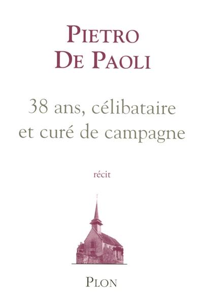 38 ans, célibataire et curé de campagne